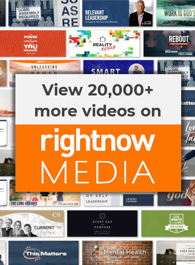 View 20,000+ more videos on Rightnow media