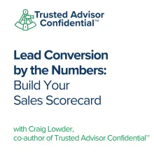 Lead Conversion by the Numbers: Build Your Sales Scorecard