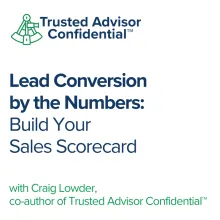 Lead Conversion by the Numbers: Build Your Sales Scorecard